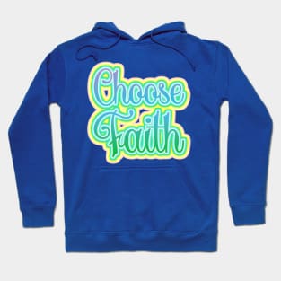 Choose Faith Inspirational Typography Hoodie